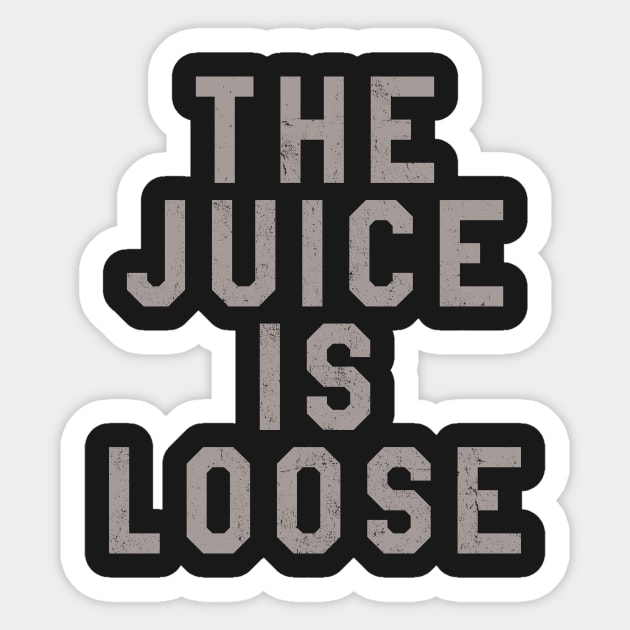 The Juice Is Loose Funny OJ Simpson Graphic Tee Sticker by APSketches